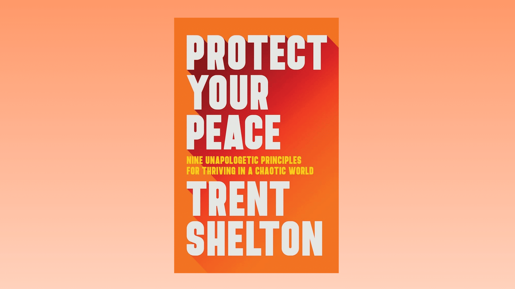 protect your peace book cover by trent shelton featuring bold orange design and title