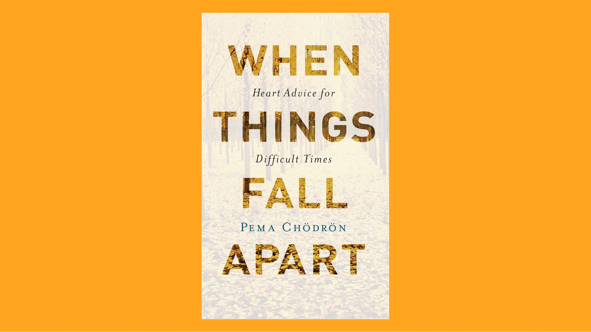 when things fall apart book cover by pema chodron with autumn trees behind the title